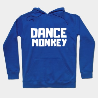 Dance Monkey Hoodie